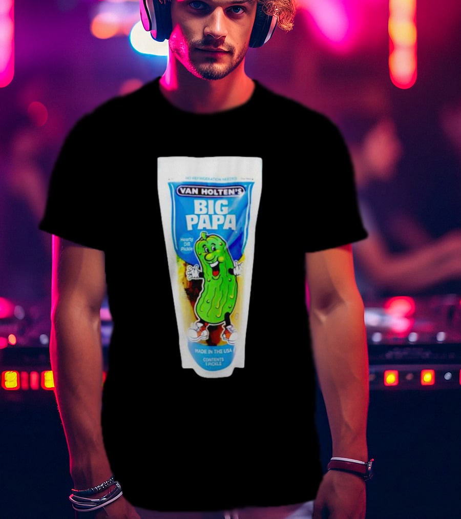 Van Holten's Big Papa Hearty Dill Pickle Made In The USA T-Shirt