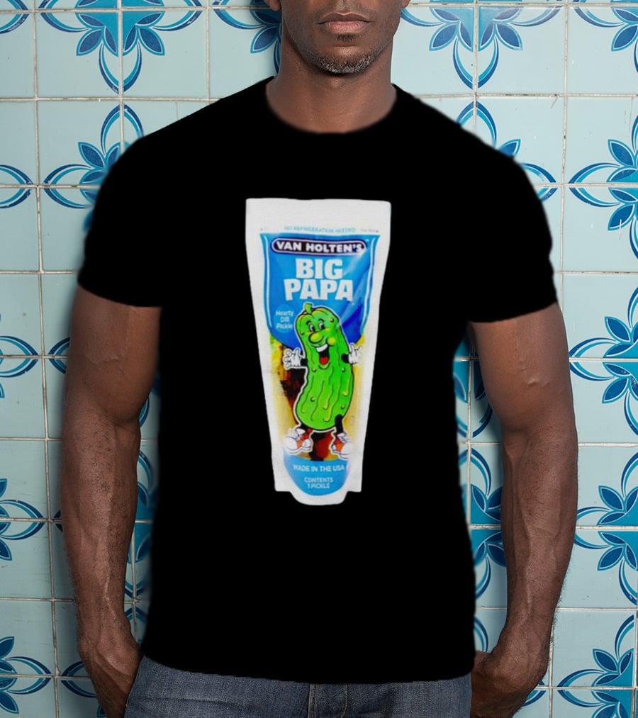 Van Holten's Big Papa Hearty Dill Pickle Made In The USA T-Shirt