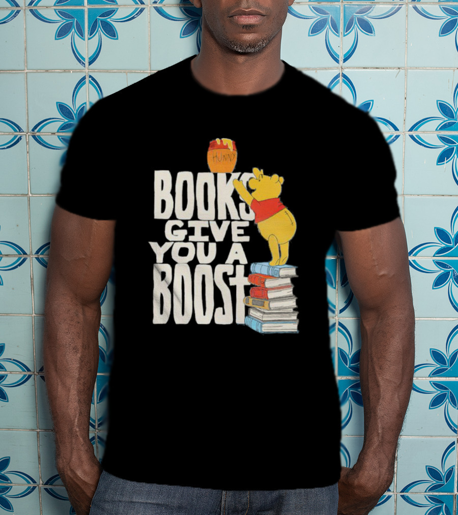 Books Give You A Boost Winnie The Pooh Hunny T-Shirt