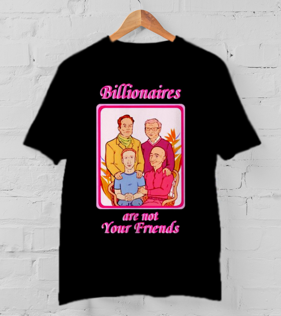 Billionaires Are Not Your Friends Vintage Portrait Concept T-Shirt
