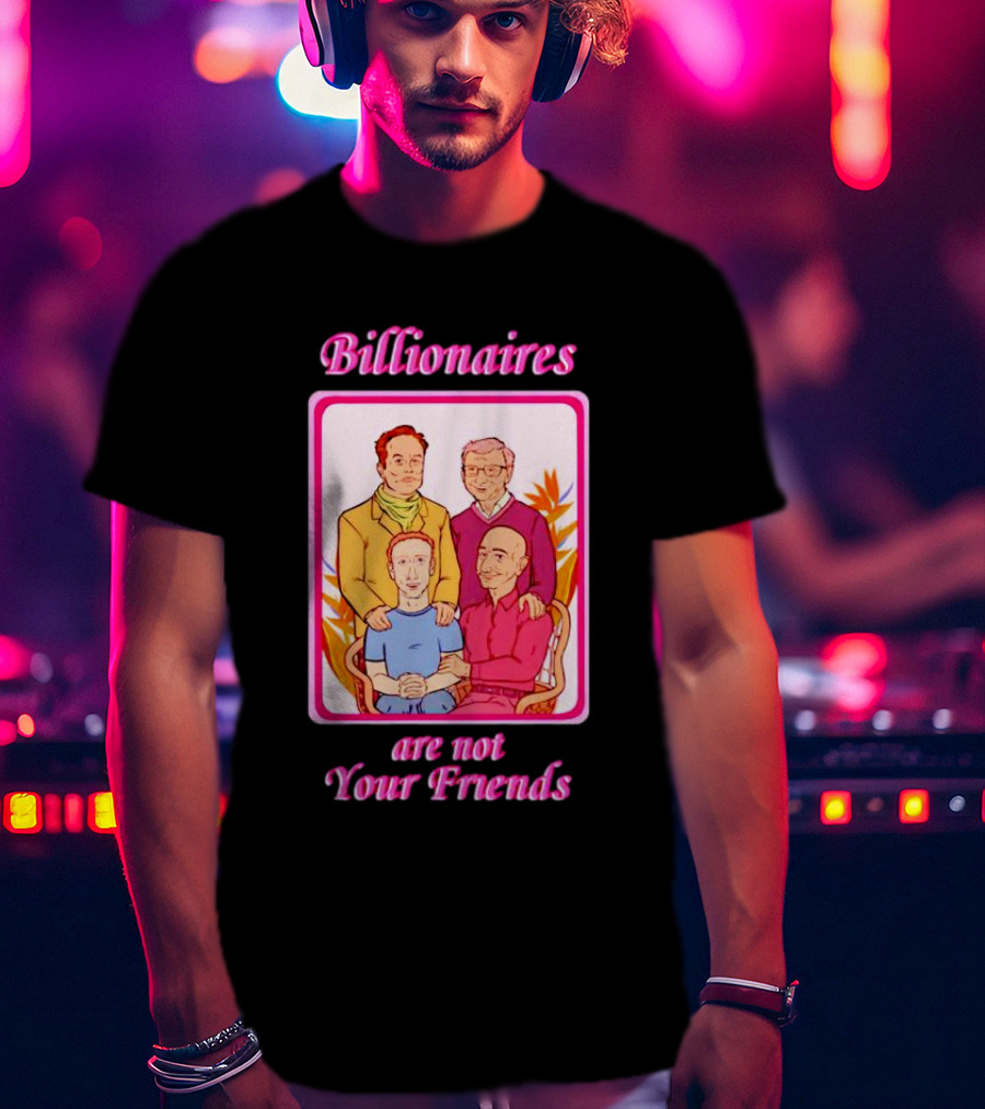 Billionaires Are Not Your Friends Vintage Portrait Concept T-Shirt