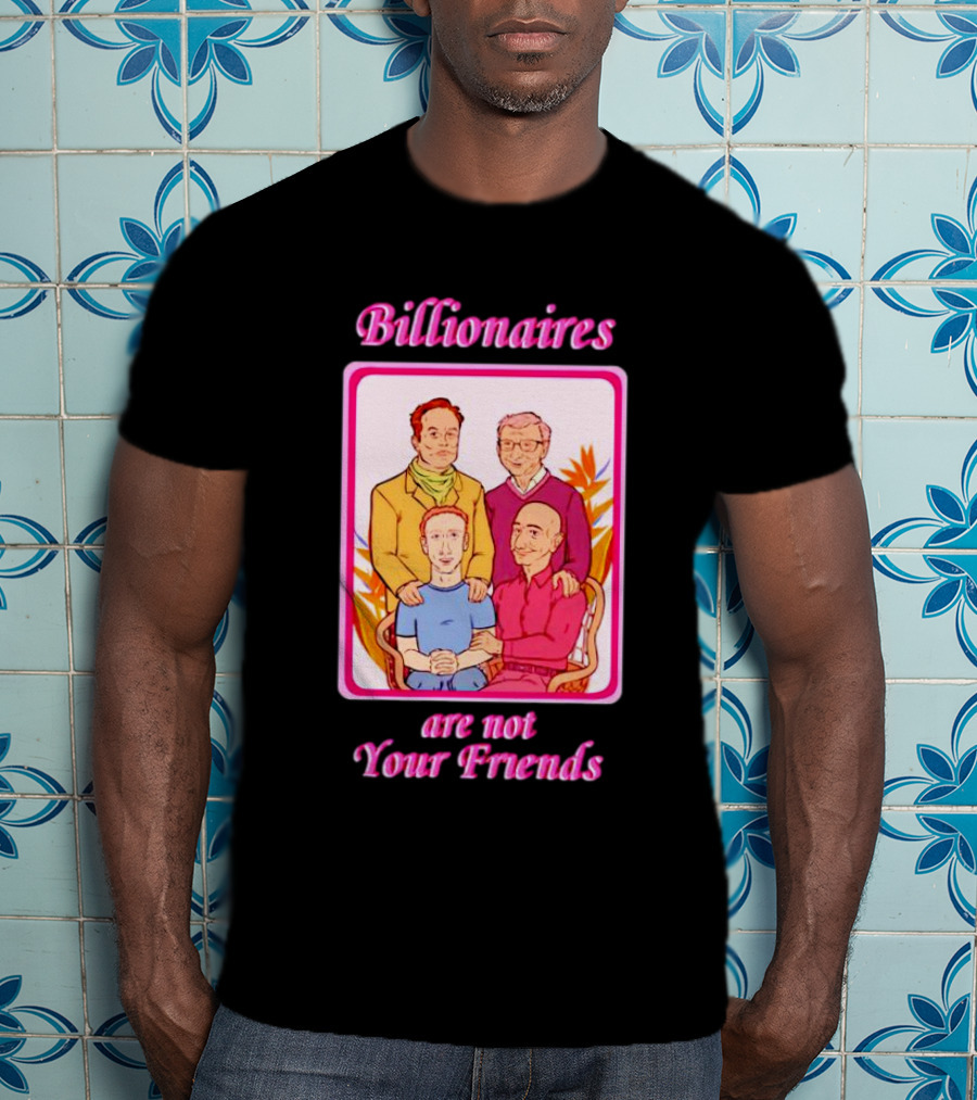 Billionaires Are Not Your Friends Vintage Portrait Concept T-Shirt
