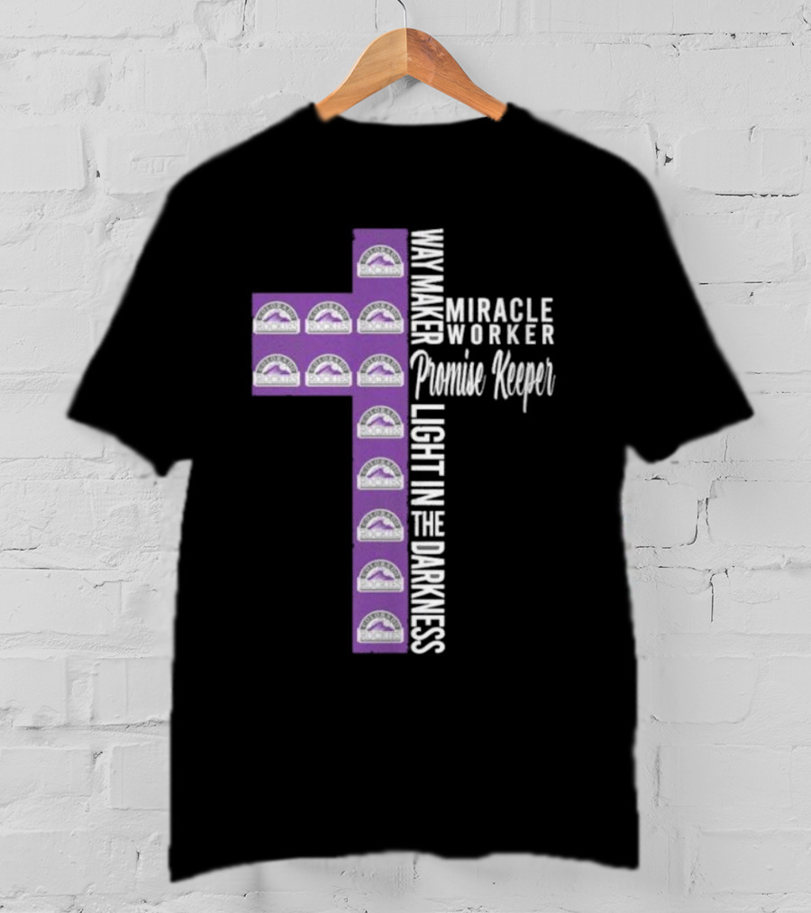 Colorado Rockies Way Maker Miracle Worker Promise Keeper Light In The Darkness Cross T-Shirt