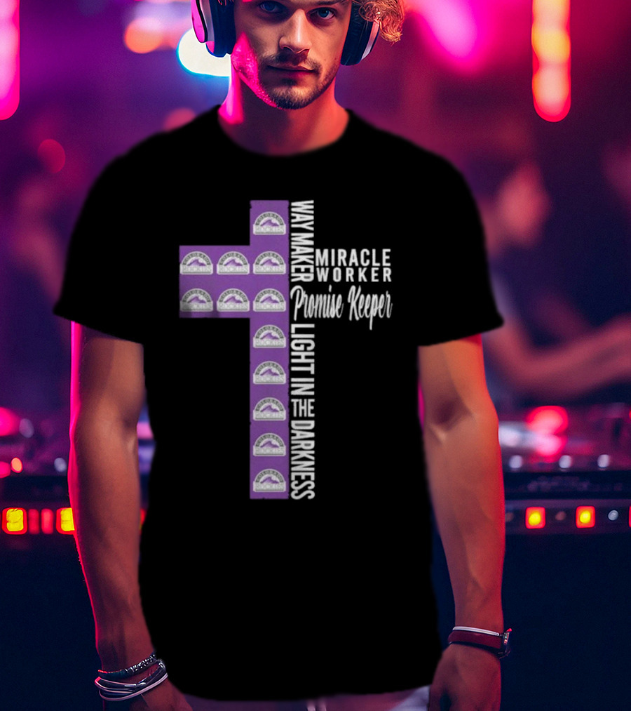 Colorado Rockies Way Maker Miracle Worker Promise Keeper Light In The Darkness Cross T-Shirt