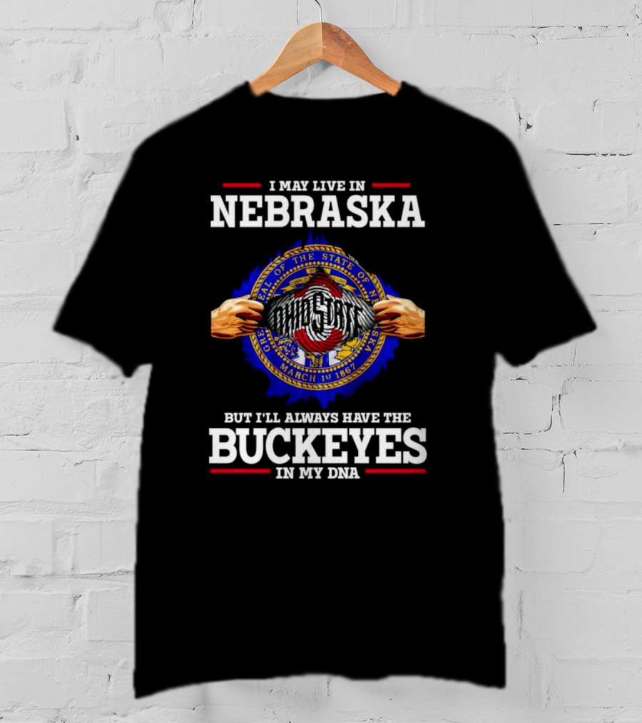 I May Live In Nebraska But I’ll Always Have The Buckeyes In My DNA Ohio State Seal T-Shirt