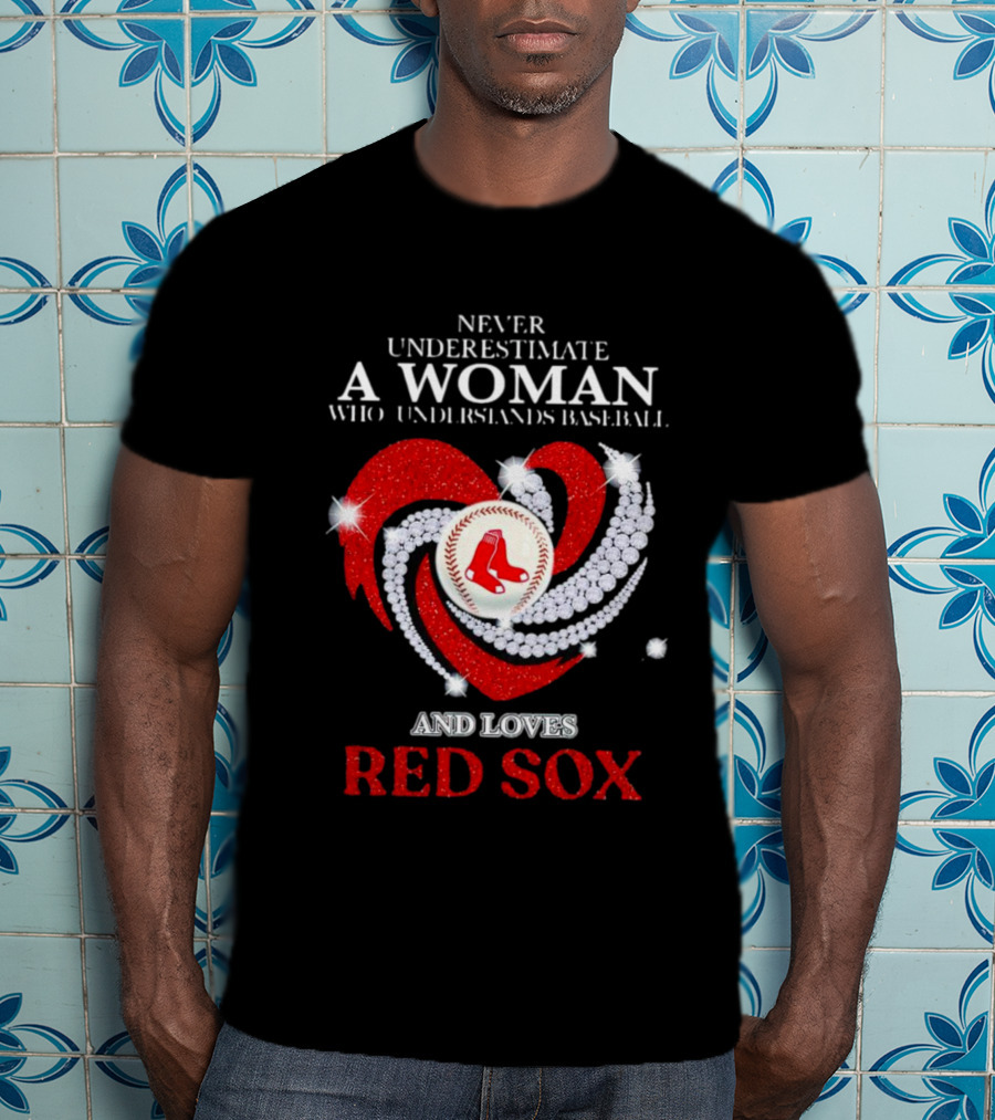 Never Underestimate A Woman Who Understands Baseball And Loves Red Sox Diamond Heart T-Shirt