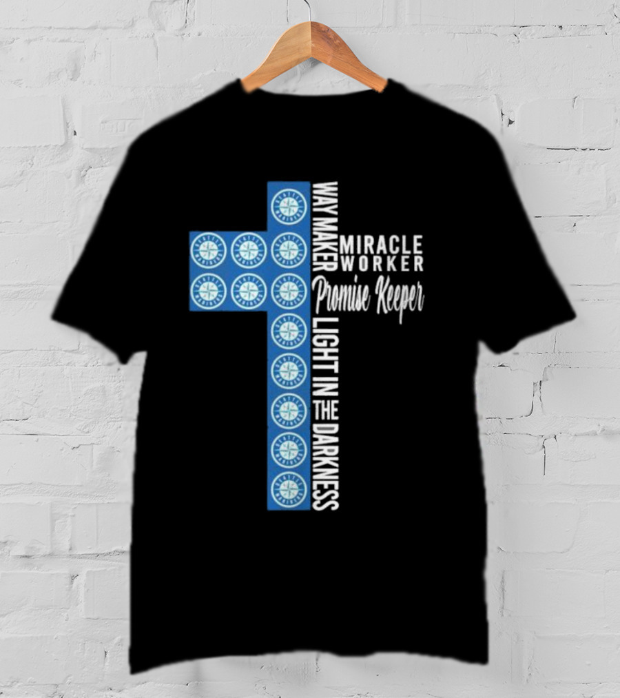 Seattle Mariners Way Maker Miracle Worker Promise Keeper Light In The Darkness Cross T-Shirt