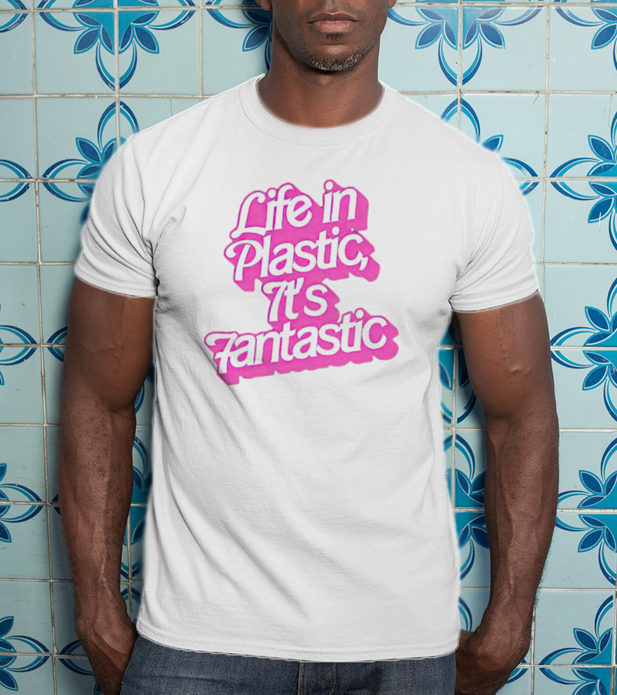Barbie Life In Plastic It's Fantastic T-Shirt