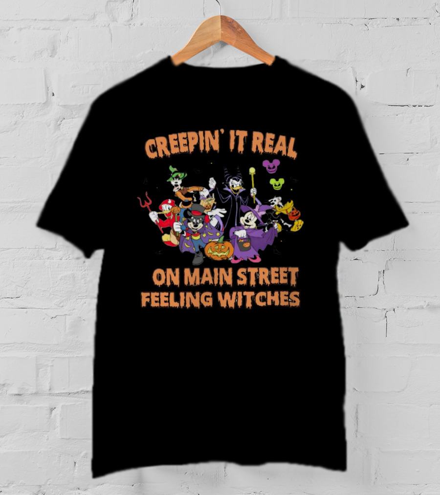 Creepin’ It Real With Disney Character On Main Street Feeling Witches T-Shirt