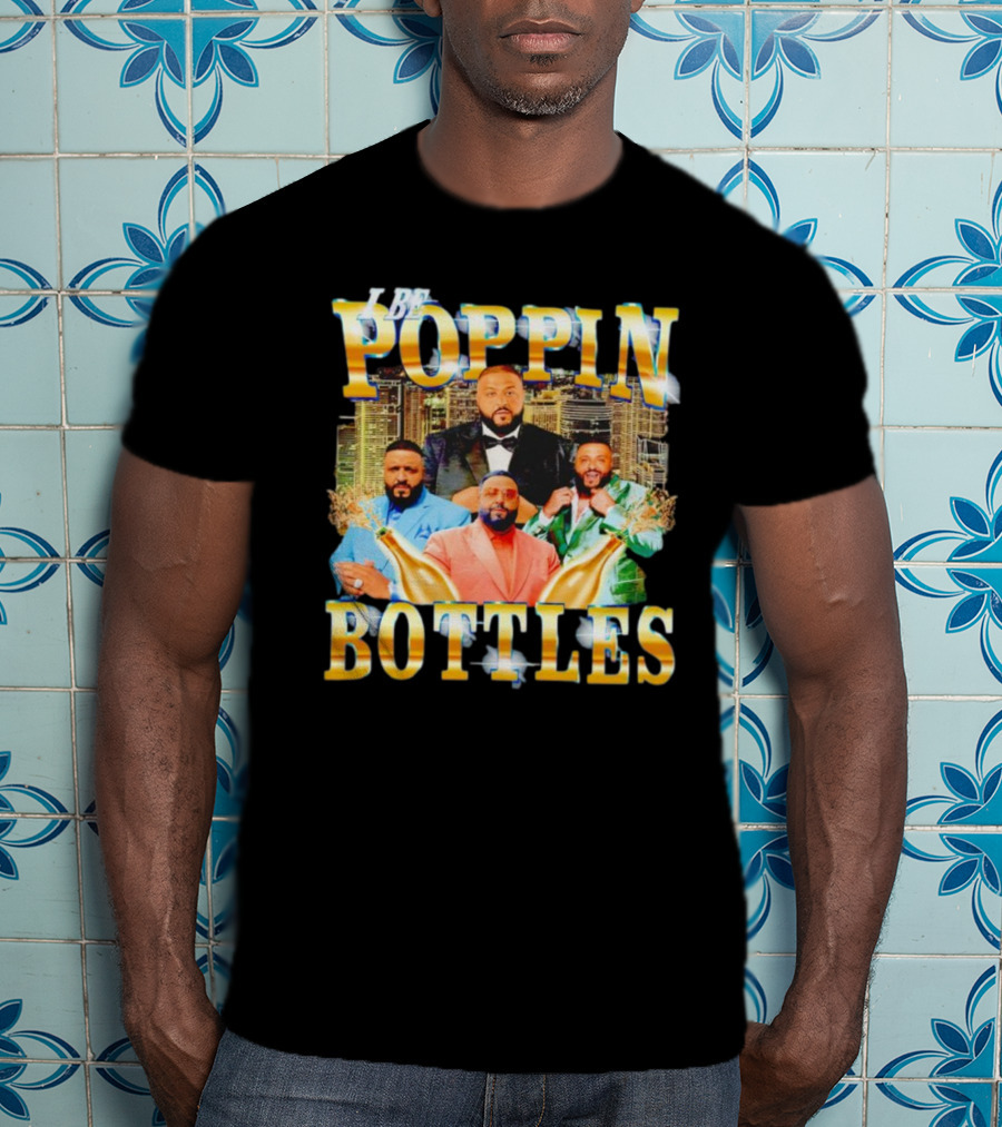 I Be Poppin Bottles DJ Khaled City Skyline Multiple Outfits Champagne Bottles T-Shirt