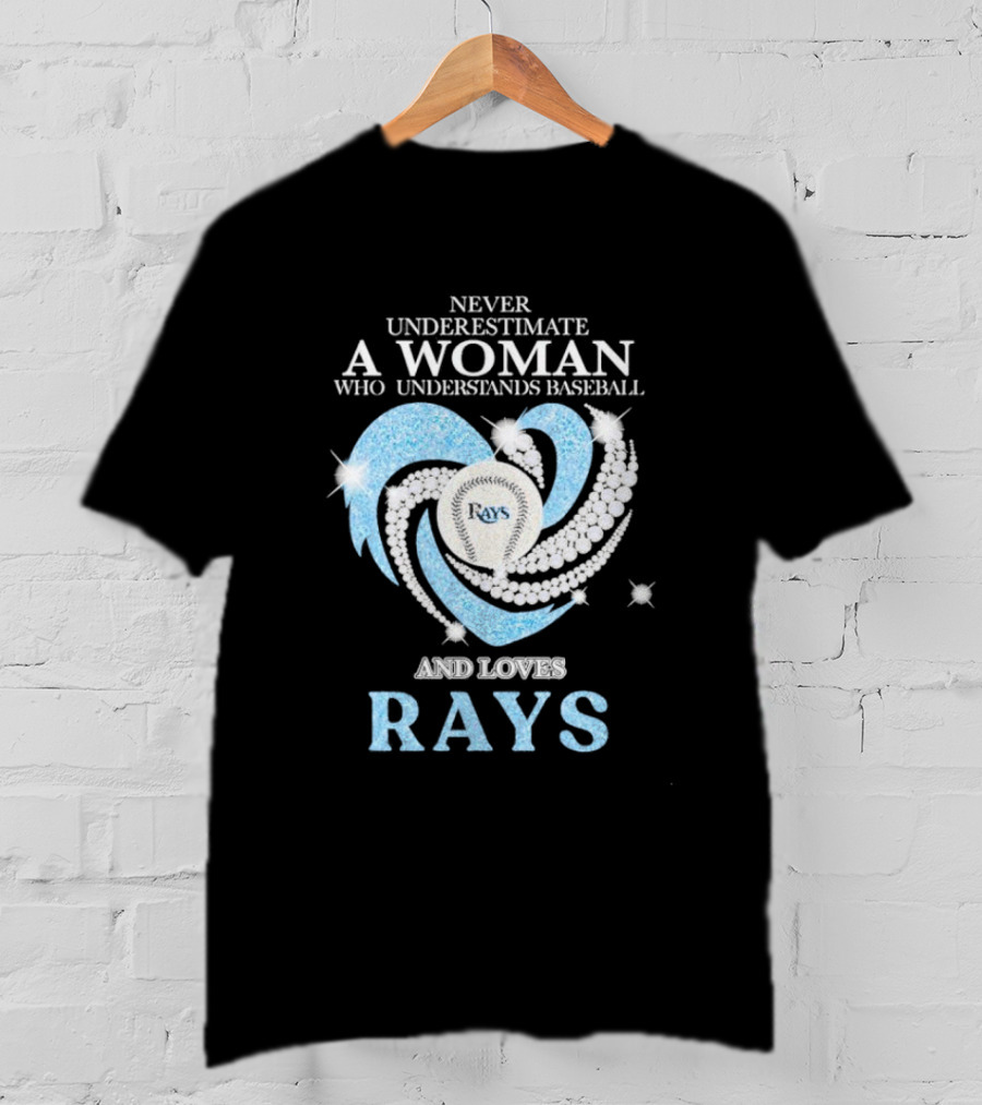 Never Underestimate A Woman Who Understands Baseball And Loves Rays Diamond Heart T-Shirt