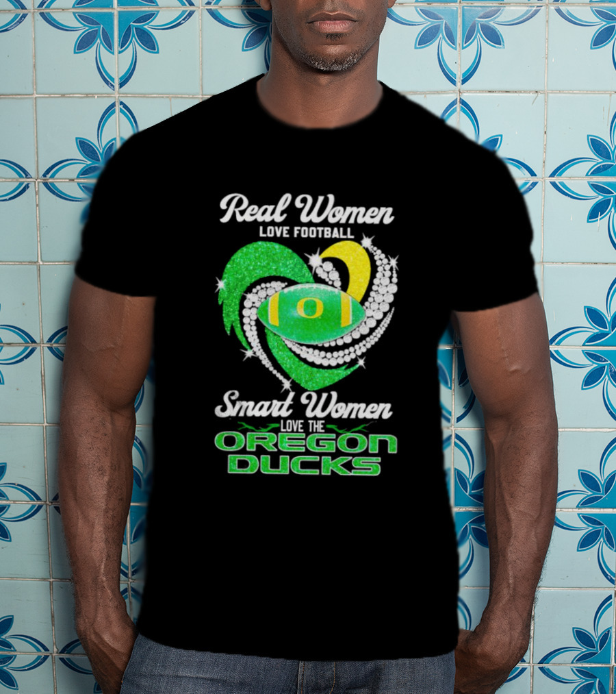 Real Women Love Football Smart Women Love The Oregon Ducks Diamond Heart T-Shirt