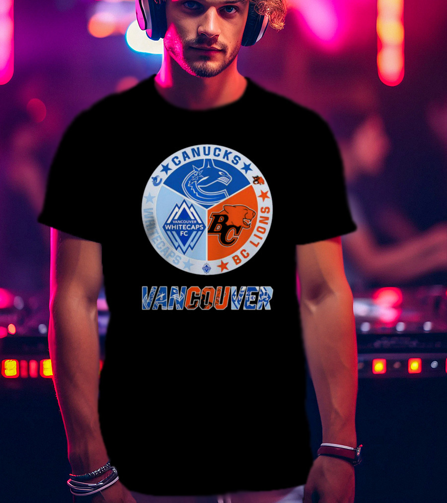 Vancouver Canucks Whitecaps BC Lions Sports Team T-Shirt