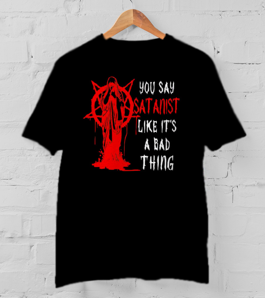 You Say Satanist Like It's A Bad Thing Pentagram Dripping Blood Virgin Mary T-Shirt