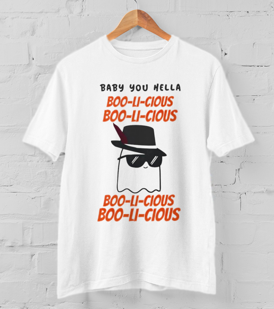 Baby You Hella Boo-li-cious Boo-li-cious Boo-li-cious Boo-li-cious T-Shirt