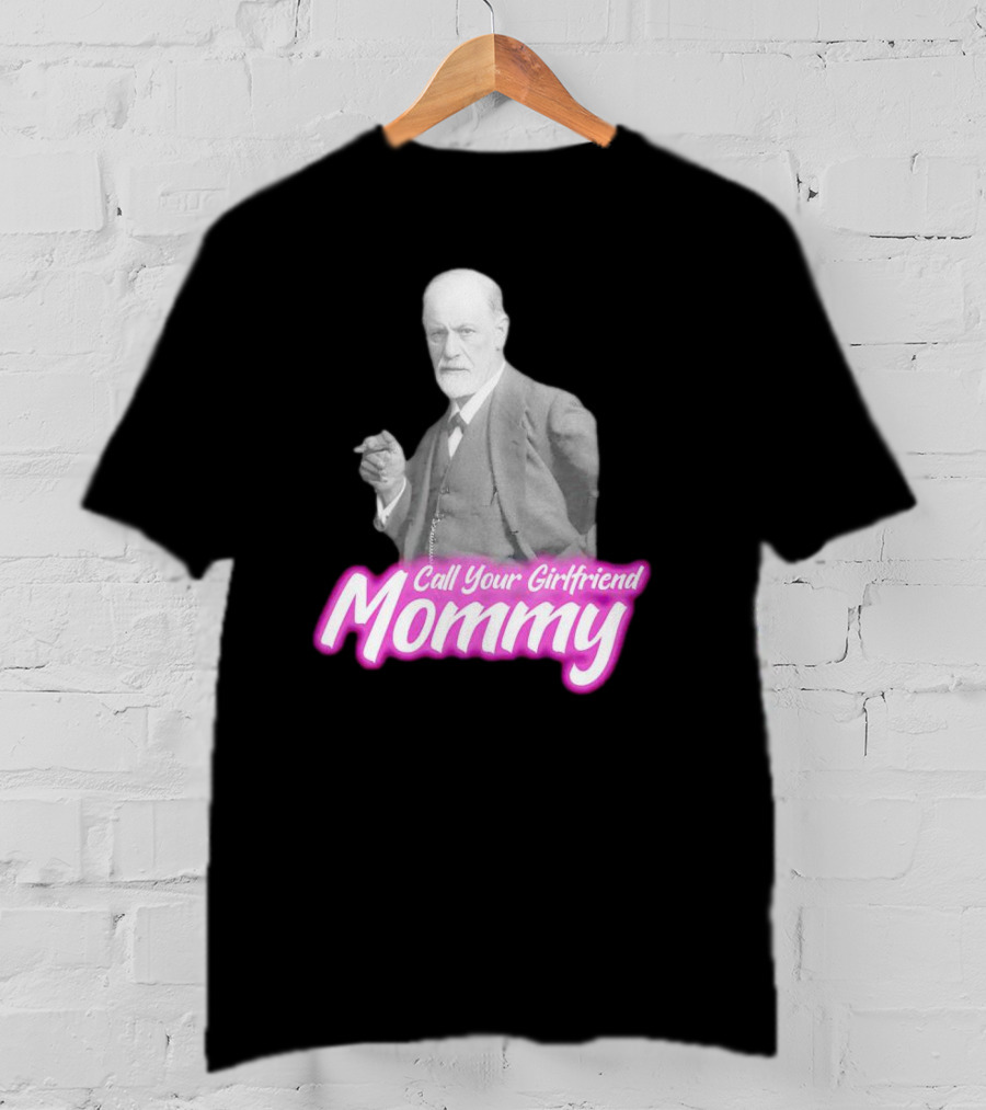 Barbie Sigmund Freud Call Your Girlfriend Mommy Mommy T-Shirt