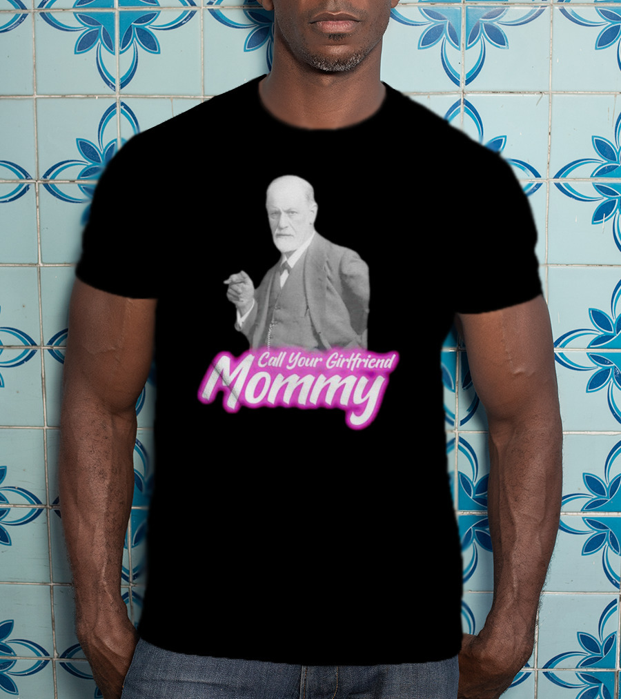 Barbie Sigmund Freud Call Your Girlfriend Mommy Mommy T-Shirt