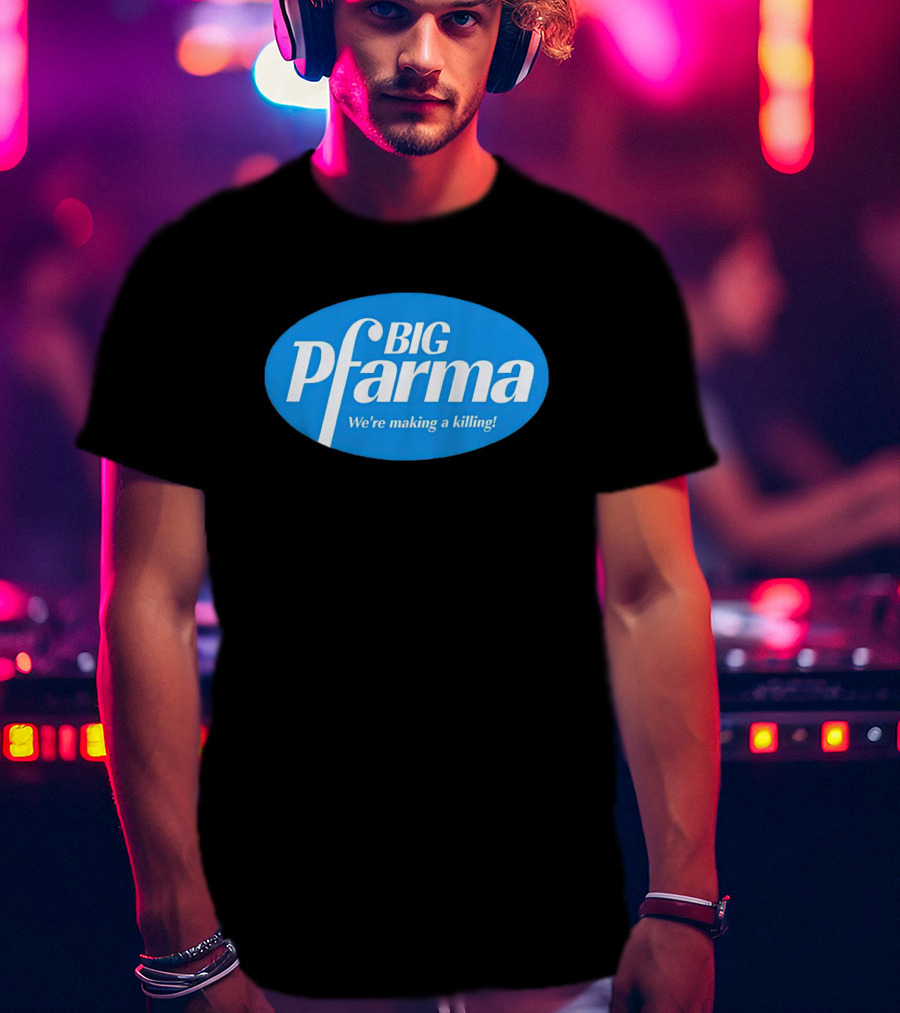 BIG Pfarma We're Making A Killing Oval Blue T-Shirt