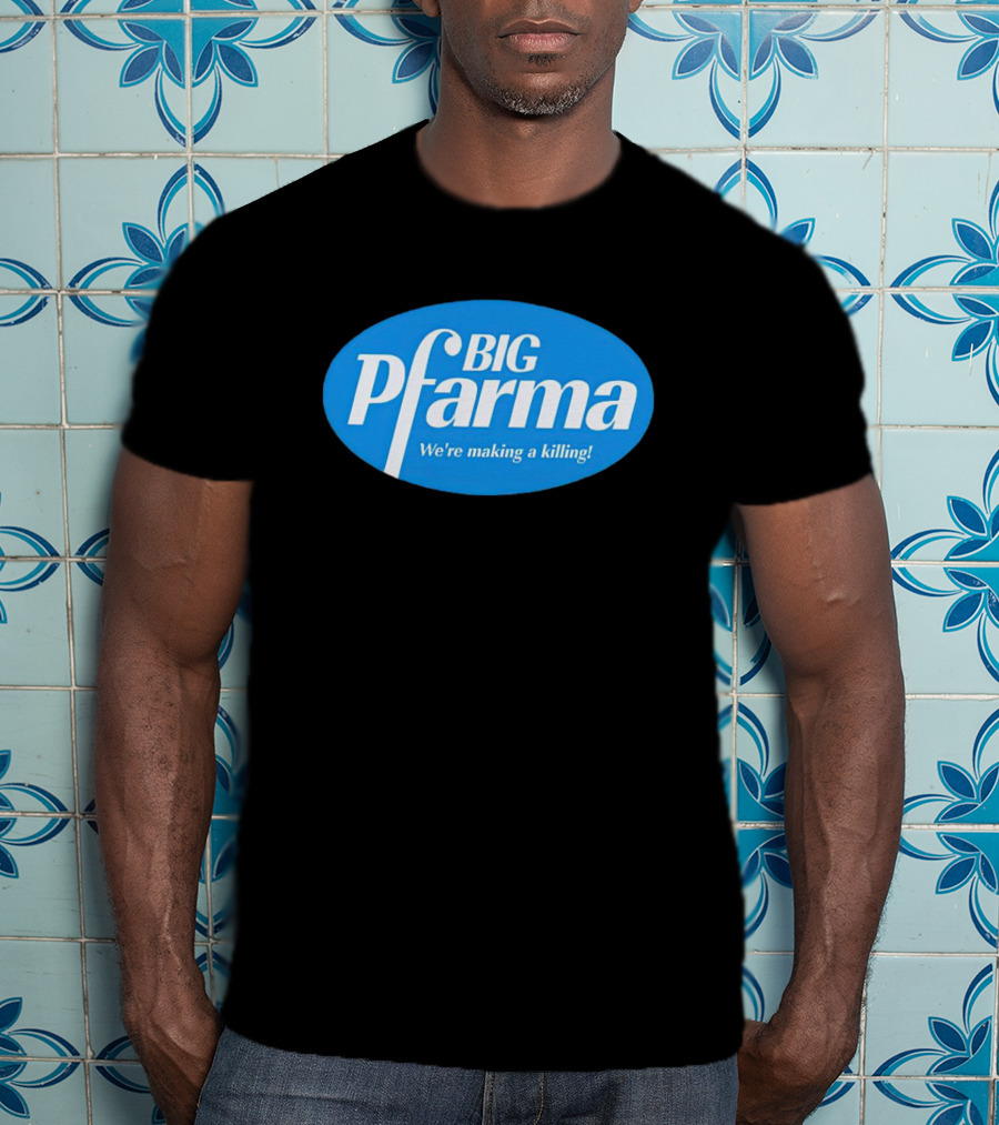 BIG Pfarma We're Making A Killing Oval Blue T-Shirt