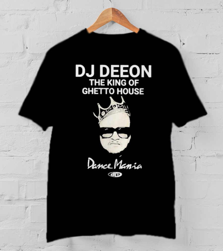 DJ Deeon The King Of Ghetto House Dance Mania T-Shirt