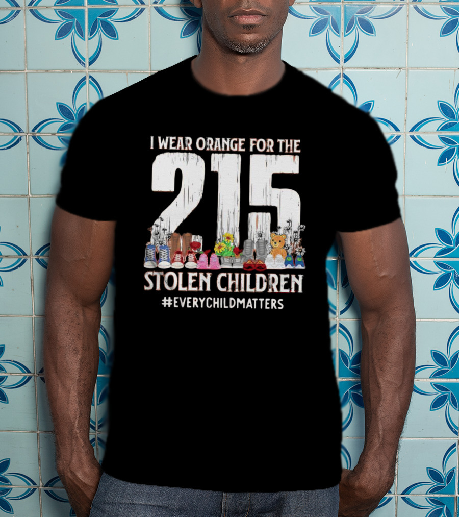 I Wear Orange For The 215 Stolen Children Every Child Matters Shoes Flowers Teddy Bear T-Shirt