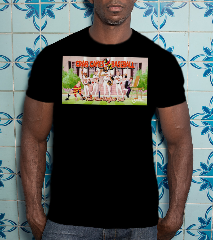 Crab Cakes Baseball That's What Maryland Does Orioles Players Art Mae-stro T-Shirt