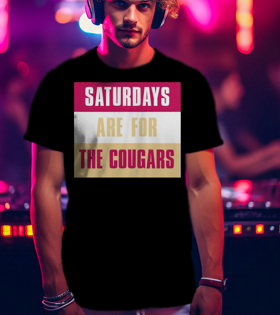 Saturdays Are For The Cougars College Game Day Spirit T-Shirt