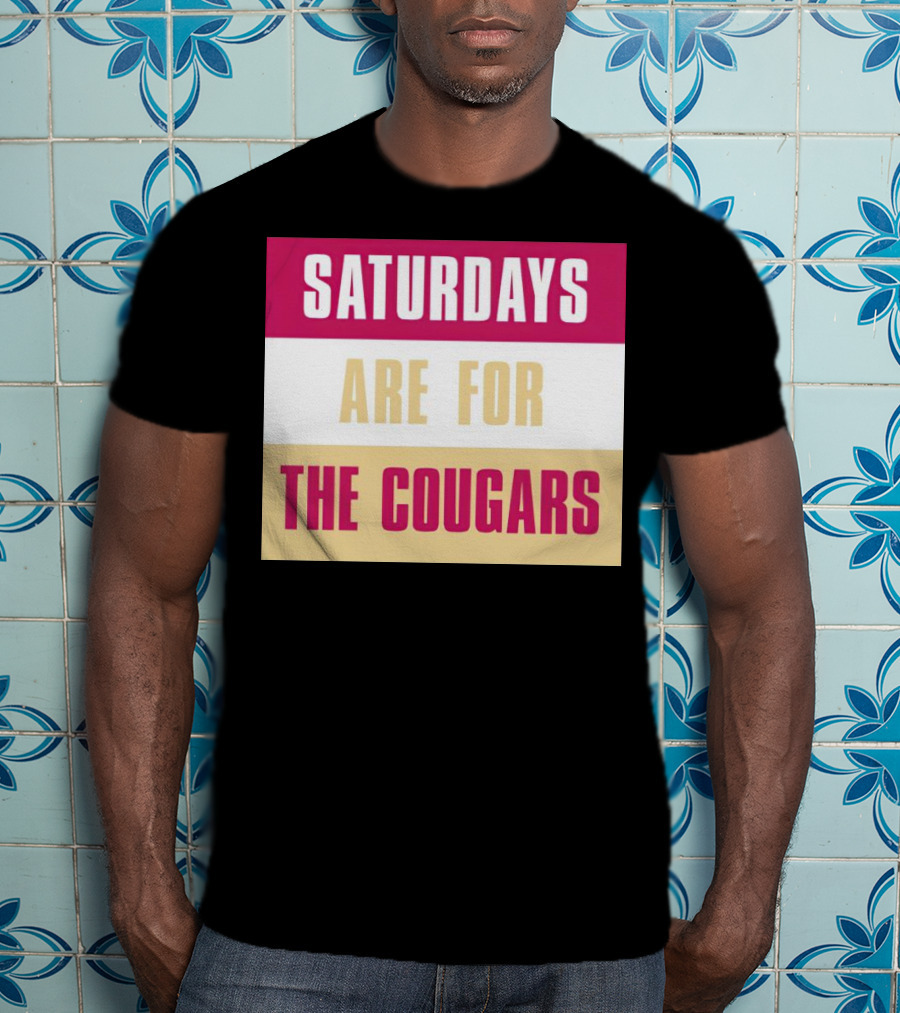 Saturdays Are For The Cougars College Game Day Spirit T-Shirt