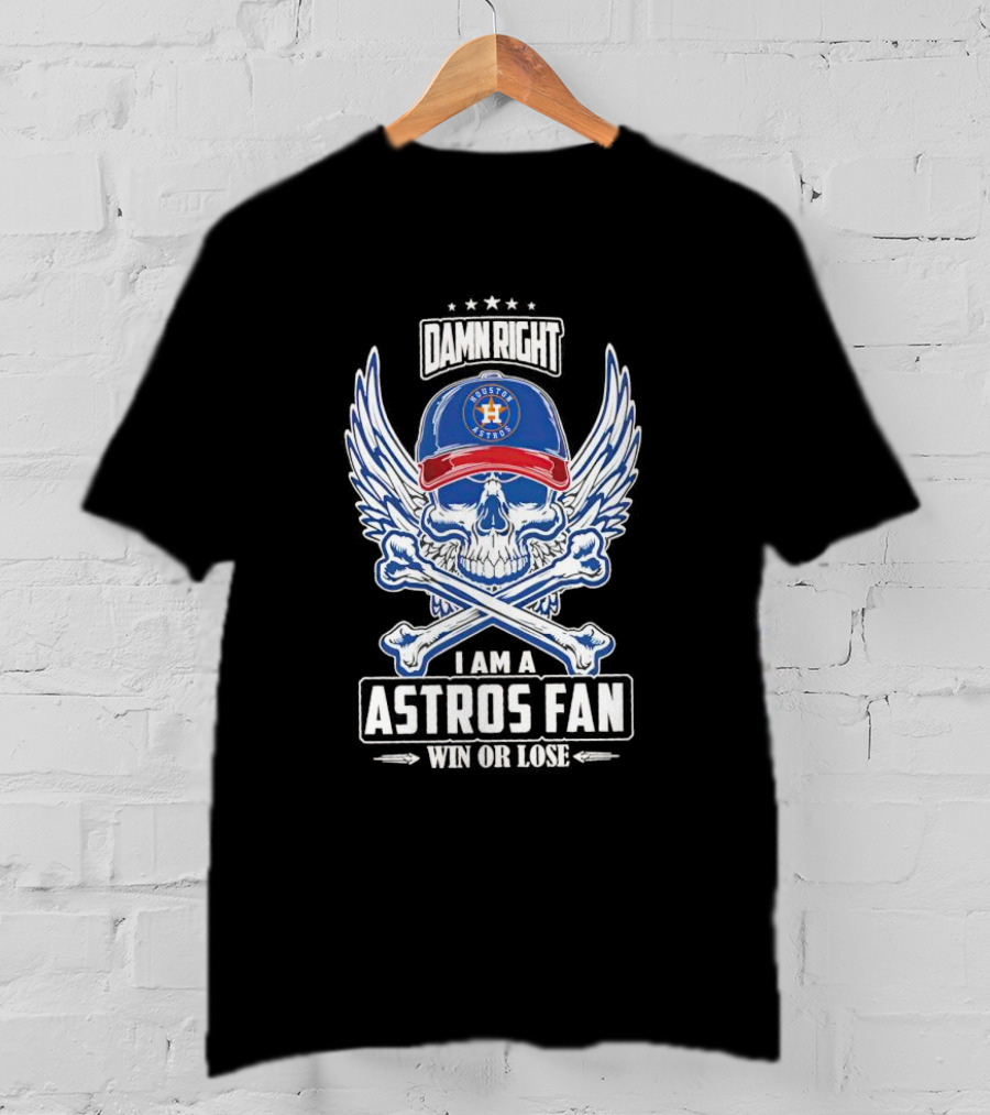 Damn Right Skull Astros Fan Win Or Lose With Wings And Bones T-Shirt