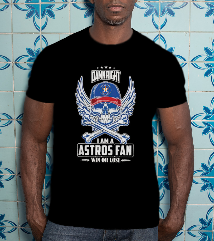 Damn Right Skull Astros Fan Win Or Lose With Wings And Bones T-Shirt
