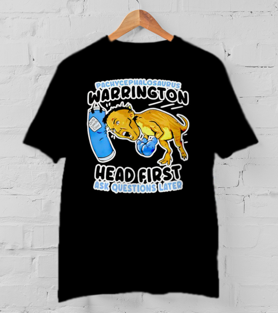 Pachycephalosaurus Warrington Head First Ask Questions Later T-Shirt