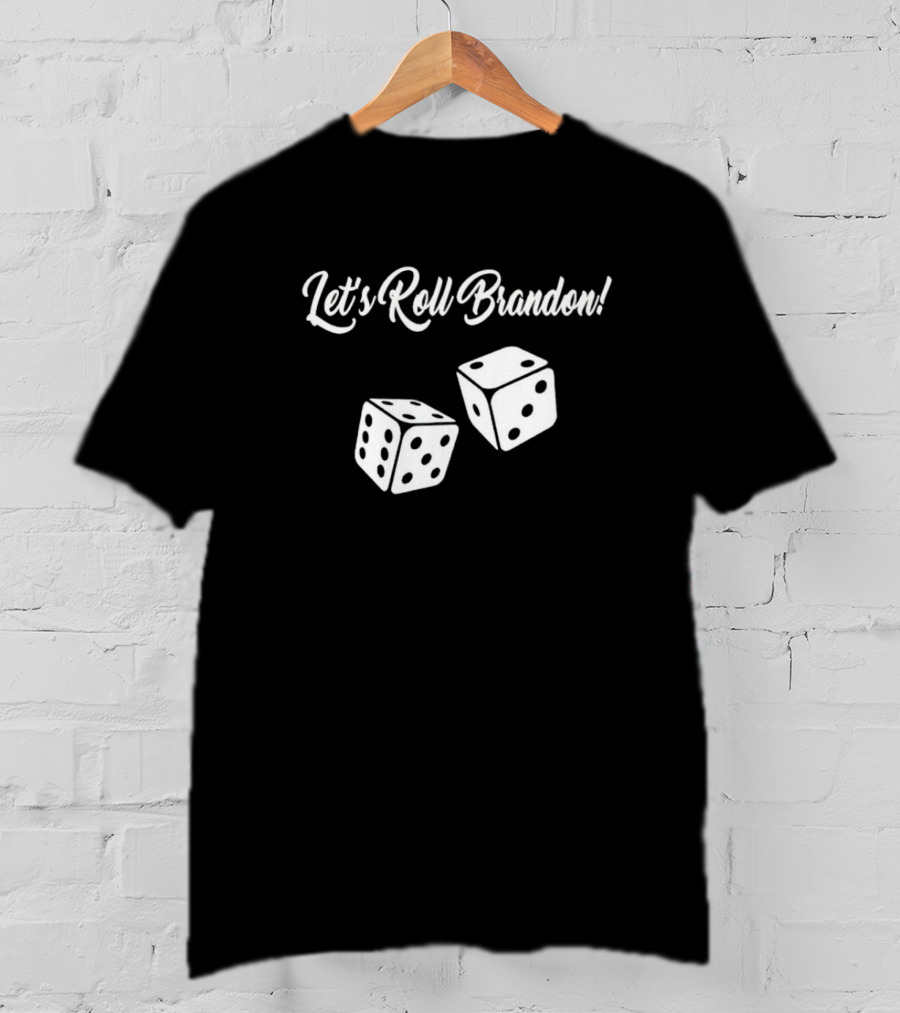Let’s Roll Brandon Dice Game T-Shirt