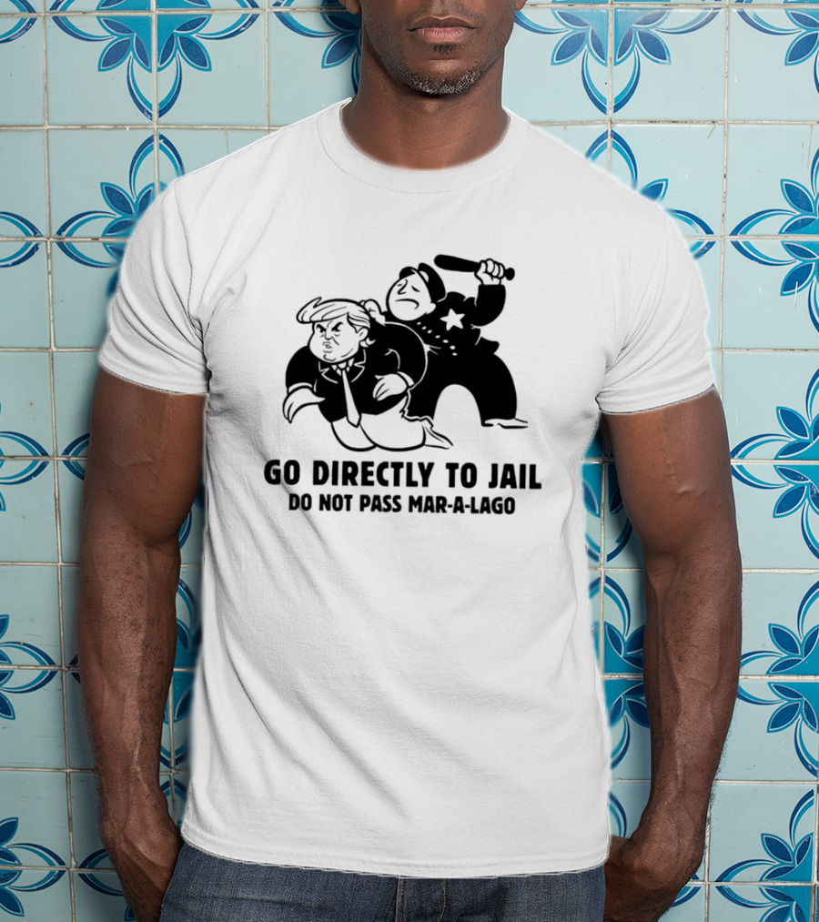 Go Directly To Jail Do Not Pass Mar-a-Lago Monopoly Parody Image T-Shirt