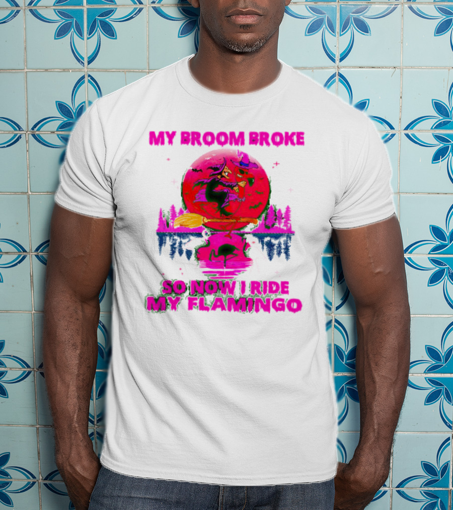 My Broom Broke So Now I Ride My Flamingo Neon Witch And Flamingo Moon Scene T-Shirt