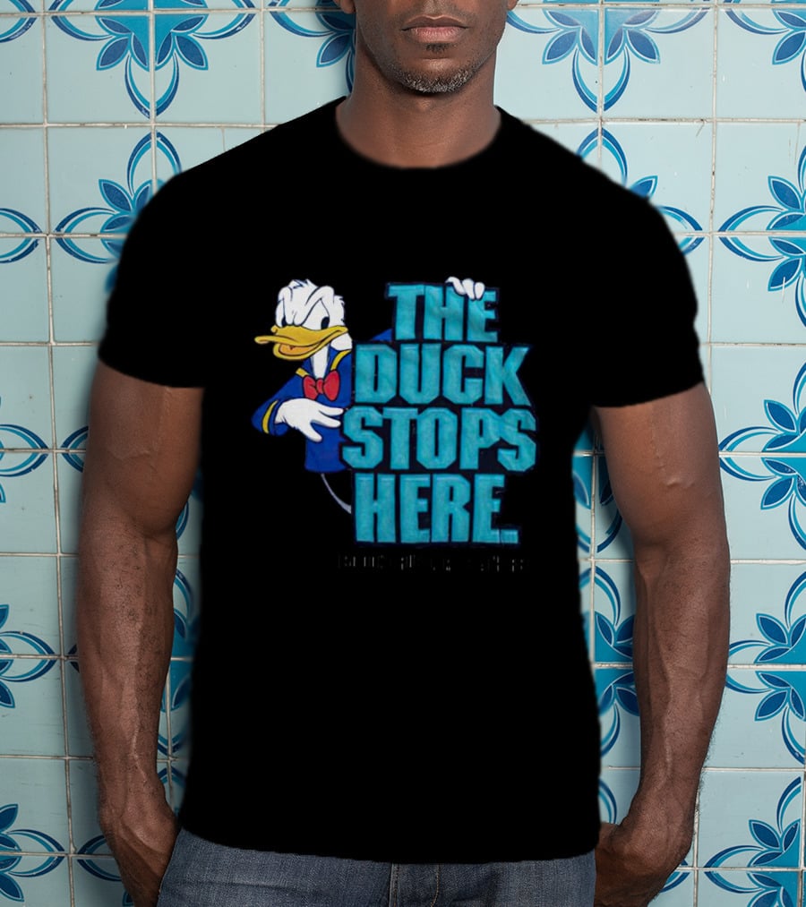Donald Duck The Duck Stops Here So Don't Ruffle My Feathers T-Shirt
