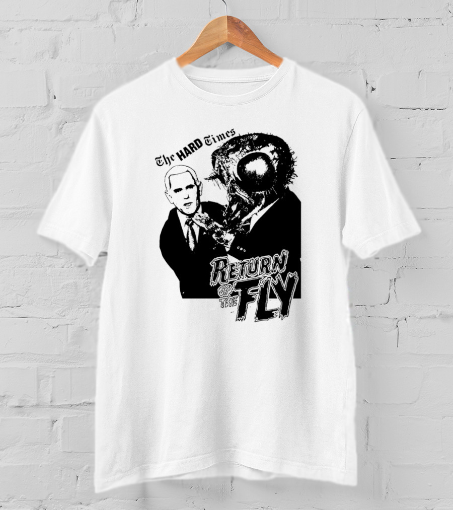 The Hard Times Return Of The Fly T-Shirt