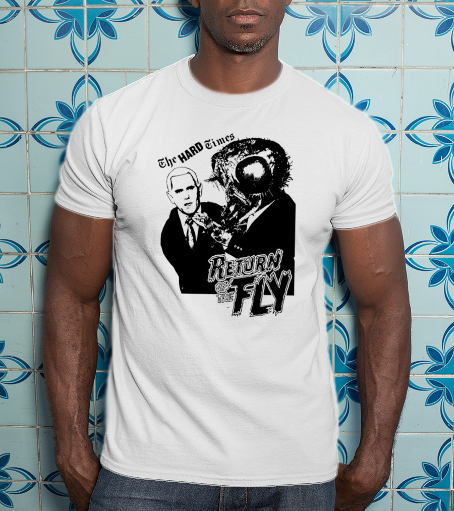 The Hard Times Return Of The Fly T-Shirt