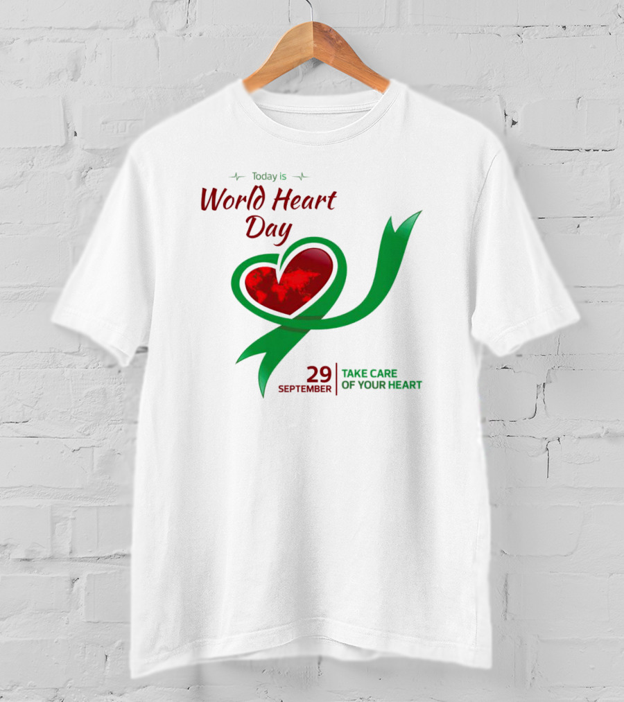 Today Is World Heart Day 29 September Take Care Of Your Heart T-Shirt