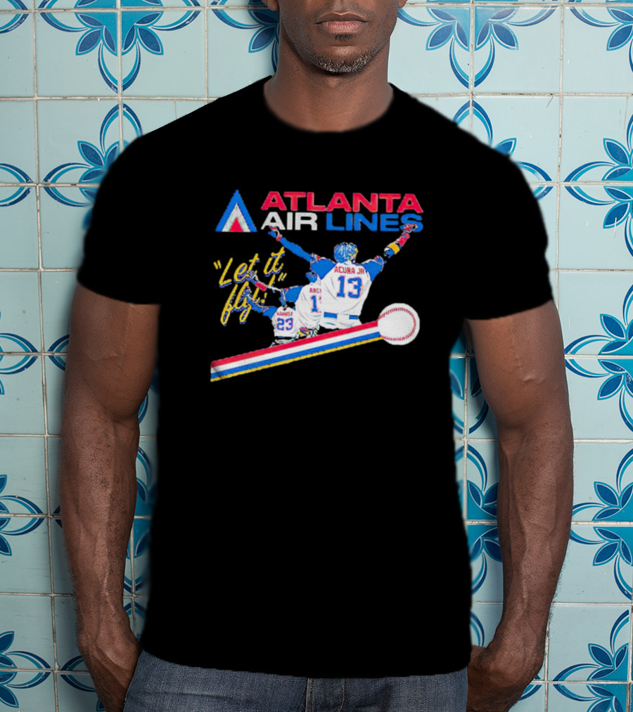 Atlanta Air Lines Let It Fly Acuna Jr Albies Baseball Players T-Shirt