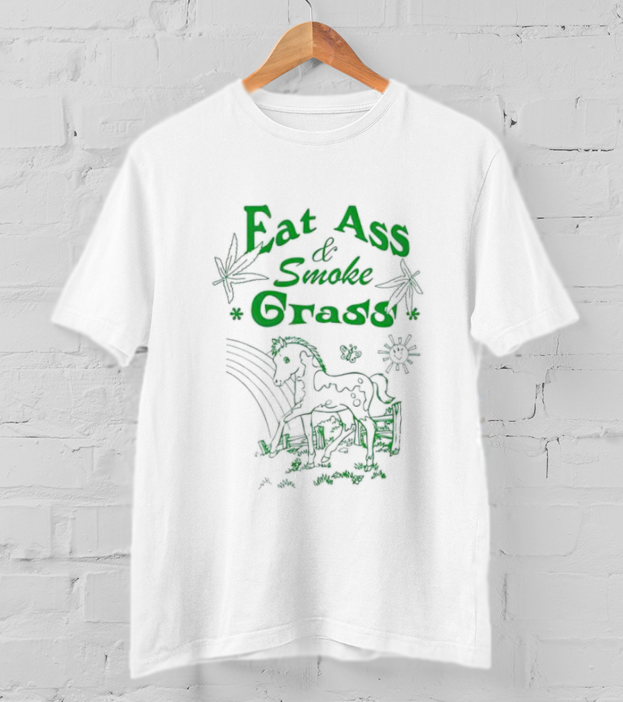 Eat Ass And Smoke Grass Horse T-Shirt