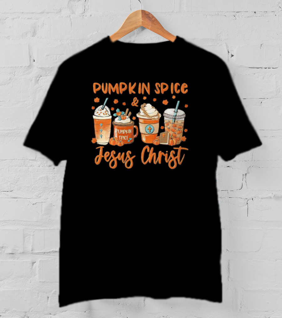 Pumpkin Spice Jesus Christ Fall Drinks T-Shirt