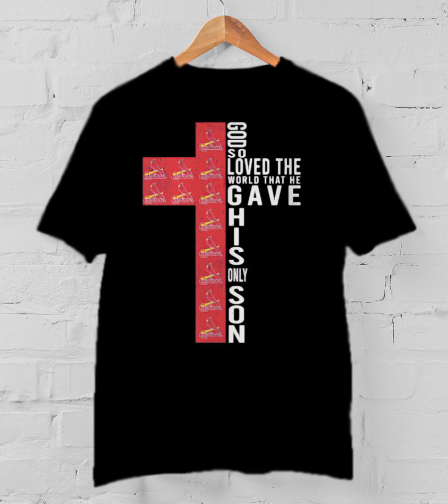 Cardinals God So Loved The World That He Gave His Only Son Cross T-Shirt