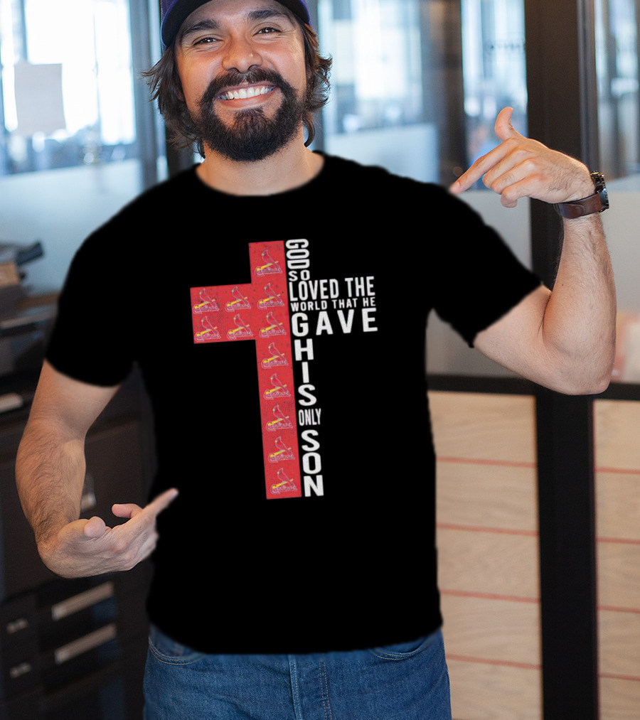 Cardinals God So Loved The World That He Gave His Only Son Cross T-Shirt