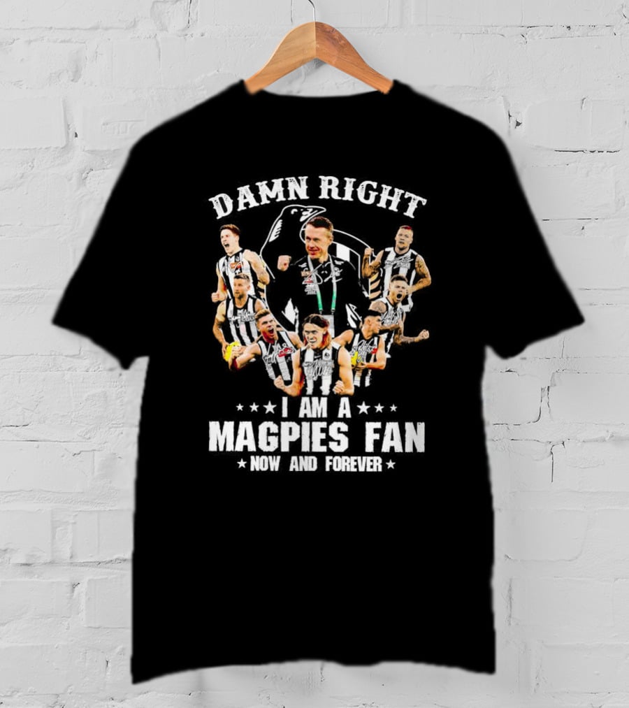 Damn Right Magpies Fan Now And Forever Collage With Players T-Shirt