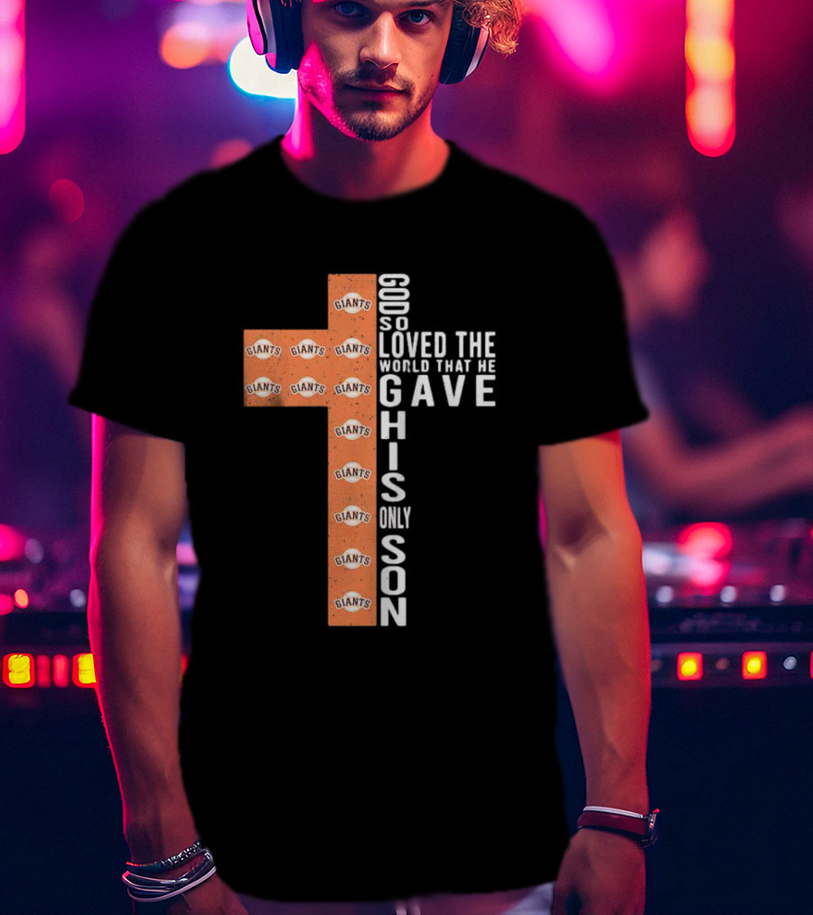 Giants God So Loved The World That He Gave His Only Son Cross T-Shirt