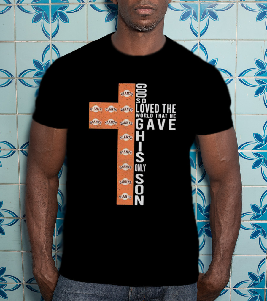Giants God So Loved The World That He Gave His Only Son Cross T-Shirt