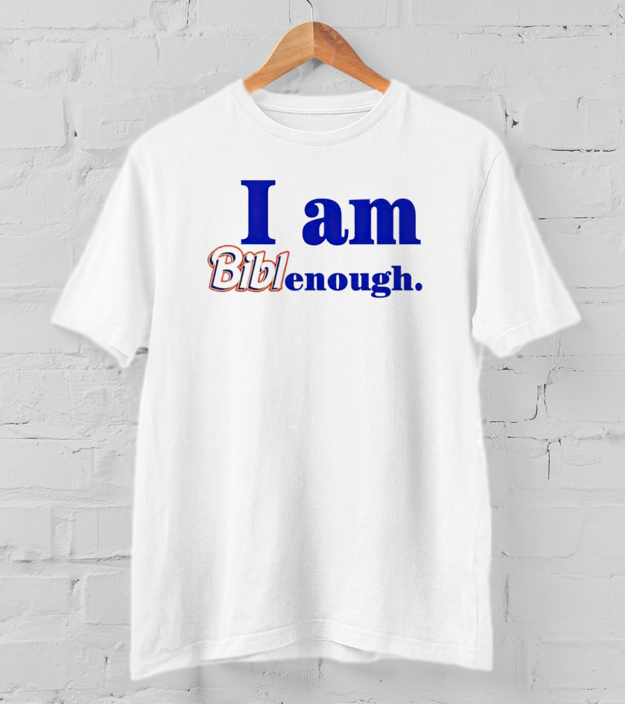I Am BiblEnough T-Shirt