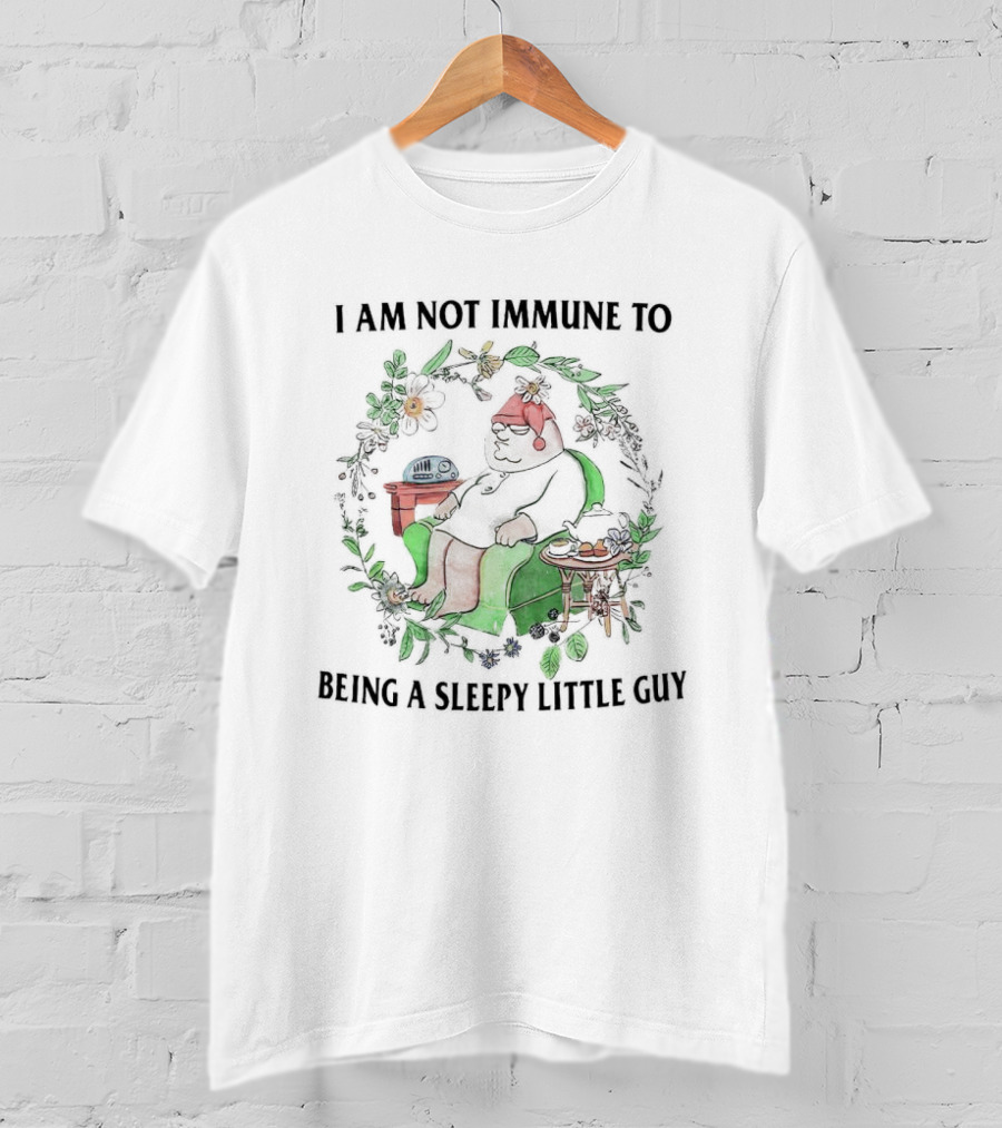 I Am Not Immune To Being A Sleepy Little Guy With Cozy Bear In Pajamas And Floral Surroundings T-Shirt