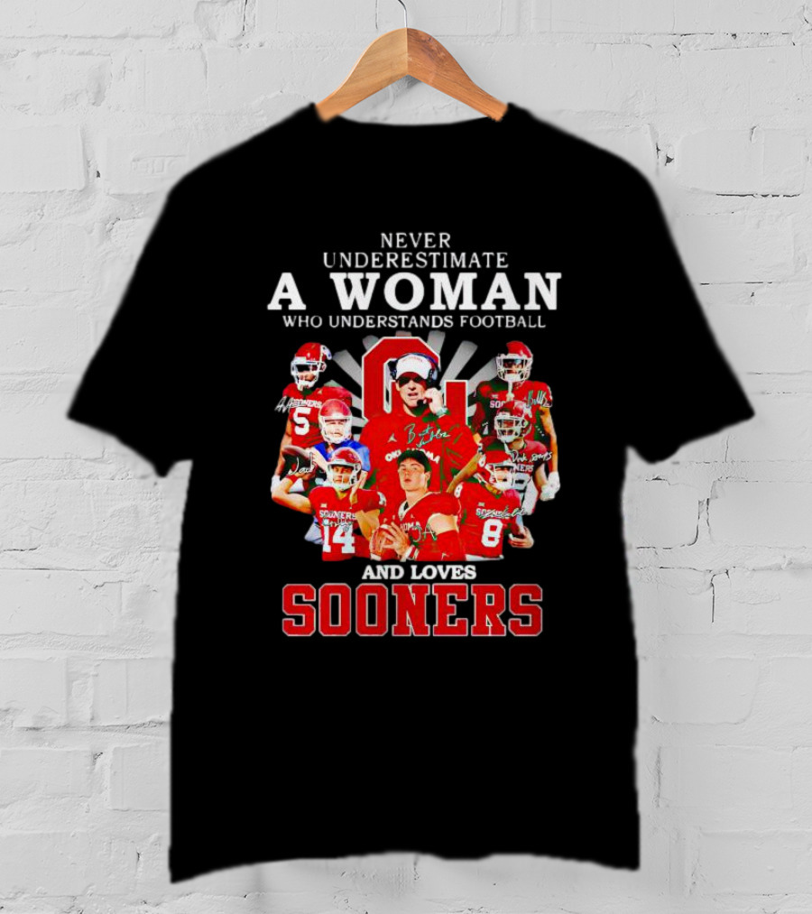 Never Underestimate A Woman Who Understands Football And Loves Sooners Players With Oklahoma T-Shirt