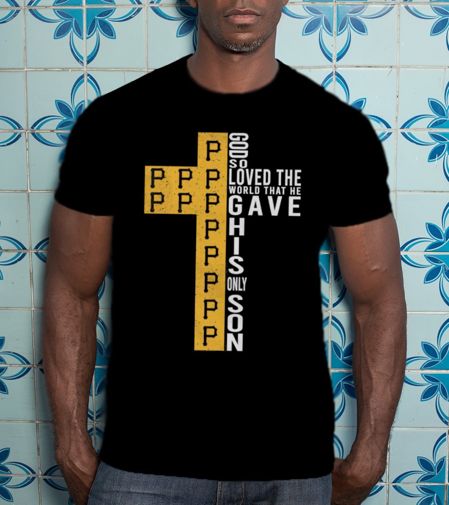 Pirates Cross God So Loved The World That He Gave His Only Son T-Shirt